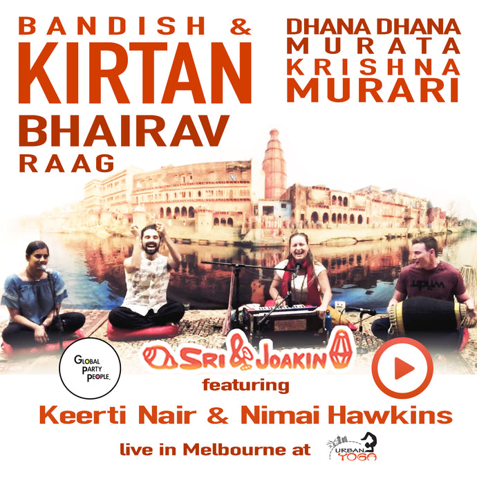 Krishna Murari Bandish and Kirtan in Bhairav Raag with Sri & Joakin ft Keerti Nair & Nimai Hawkins